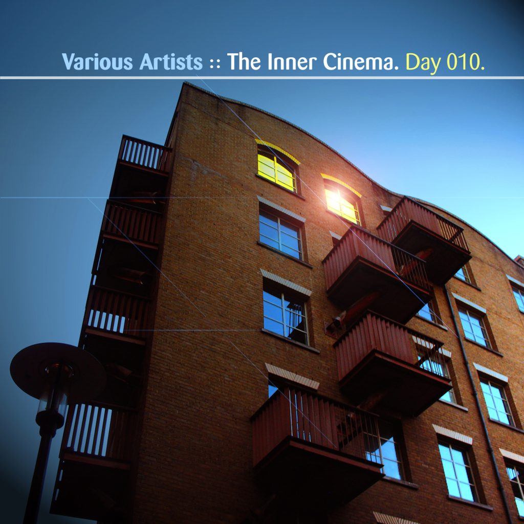 “The Inner Cinema” by Various Artists [Day 010]
