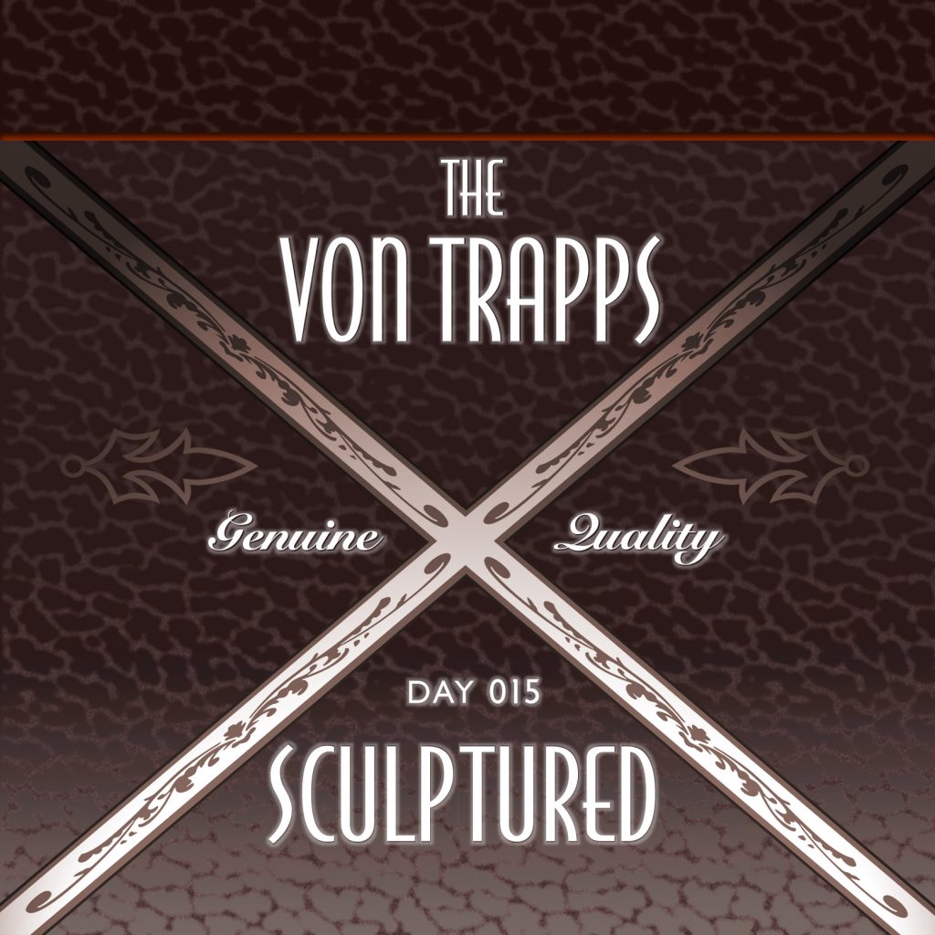 “Sculptured” by The Von Trapps [Day 015]