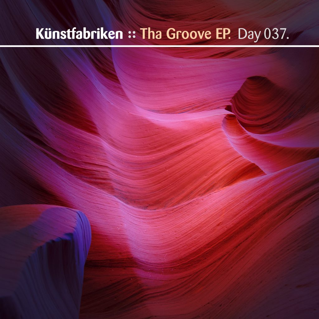 “Tha Groove” by Kunstfabriken [Day 037]