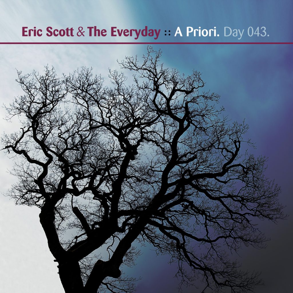 “A Priori” by Eric Scott & The Everyday [Day 043]
