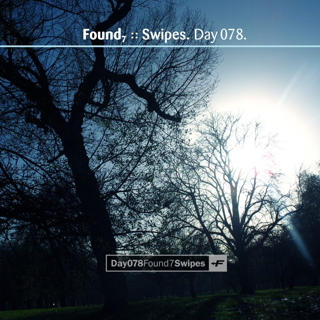 “Found7 – Swipes” by Found [Day 078]
