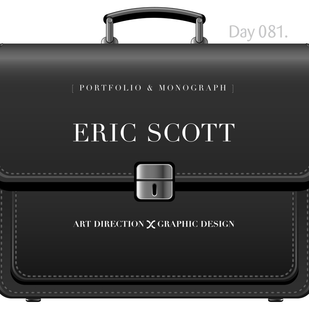 “Portfolio & Monograph” by Eric Scott [Day 081]
