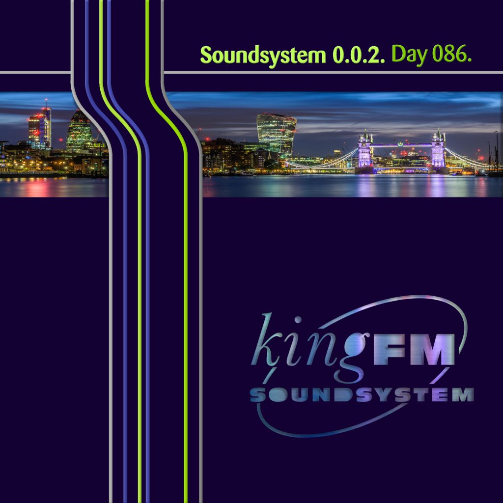 “Soundsystem 0.0.2” by King FM [Day 086]